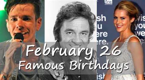 famous feb 26 birthdays